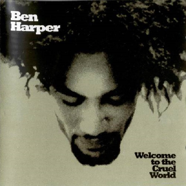 Ben Harper: Welcome to the Cruel World (1994)